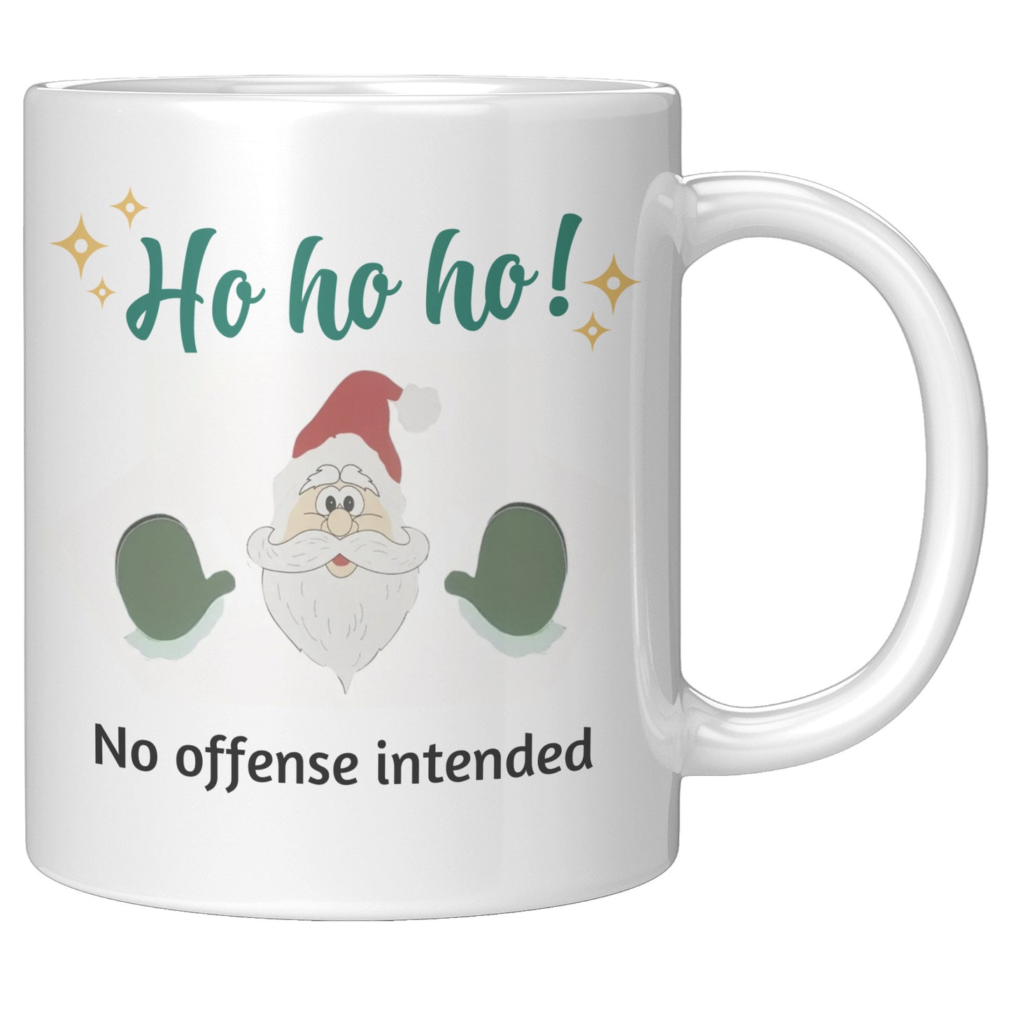 Ho Ho Ho - No Offense intended Christmas Gift Mug