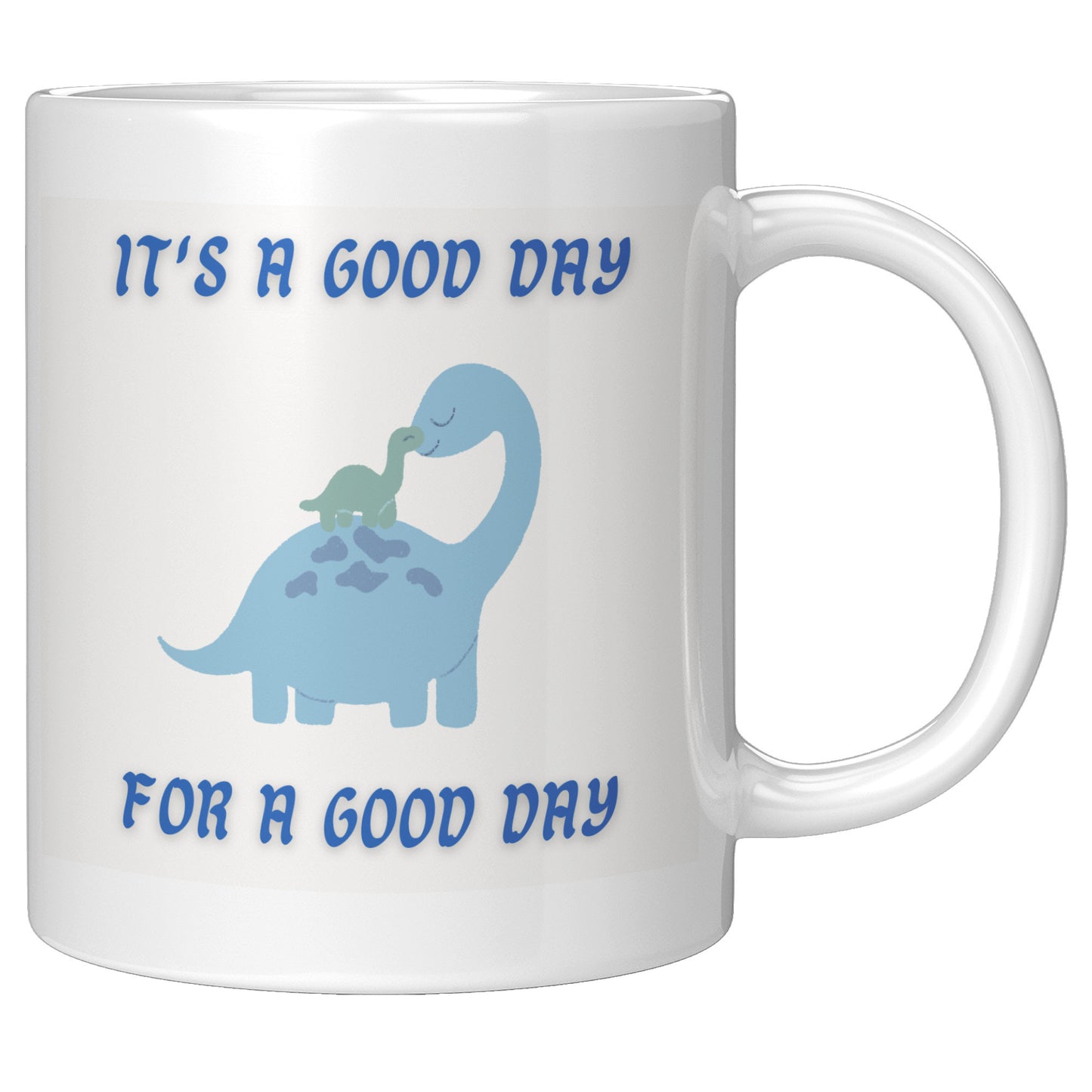 It's A Good Day For A Good Day Gift Mug
