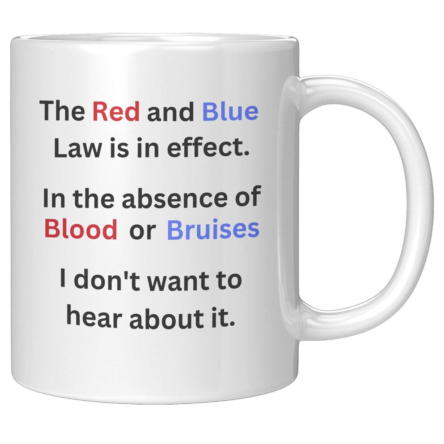 The Red And Blue Law is in Effect Gift Mug
