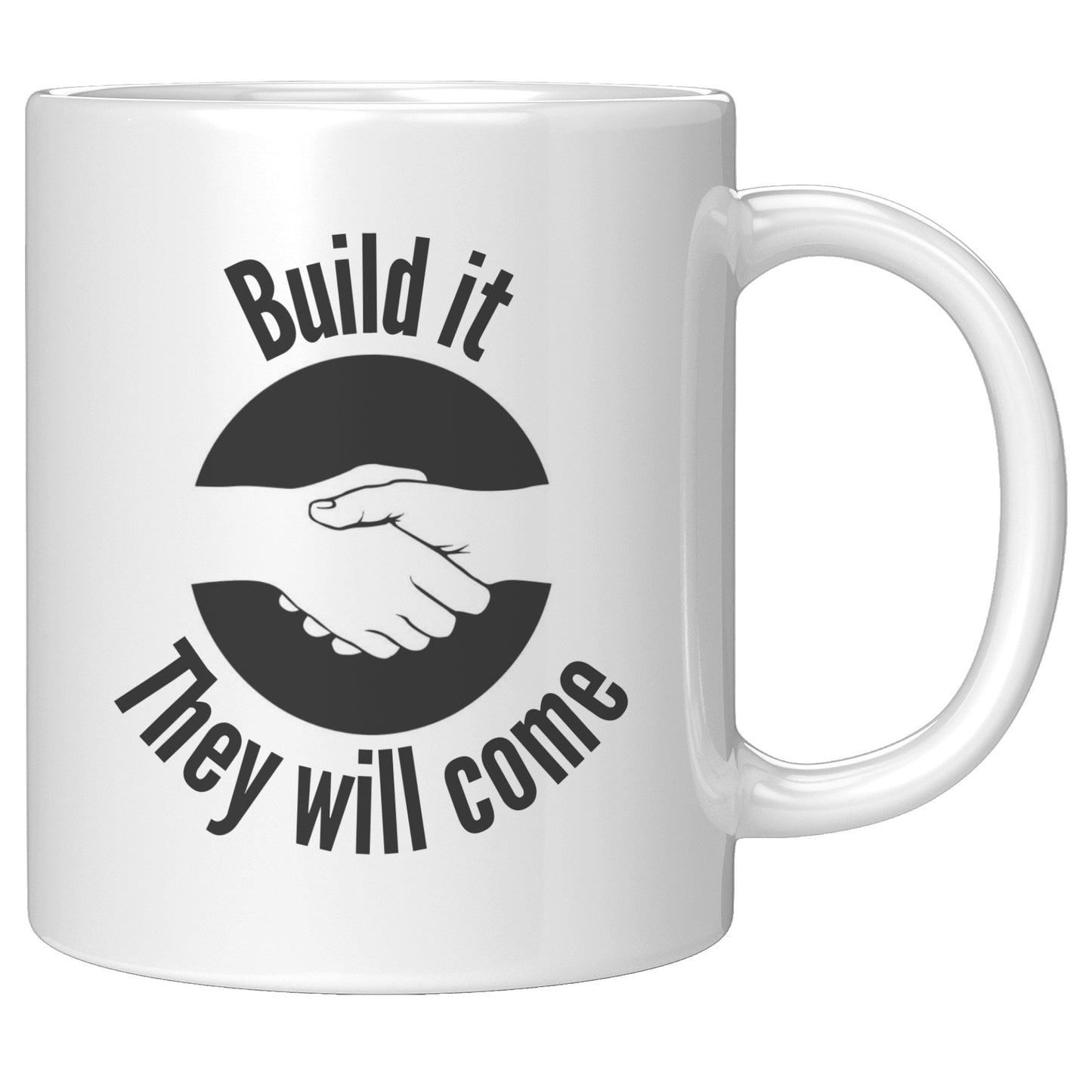 Build It - They Will Come Gift Mug
