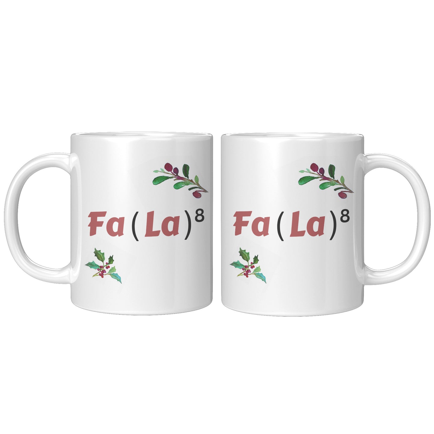 Fa La La La La La La La La Mug