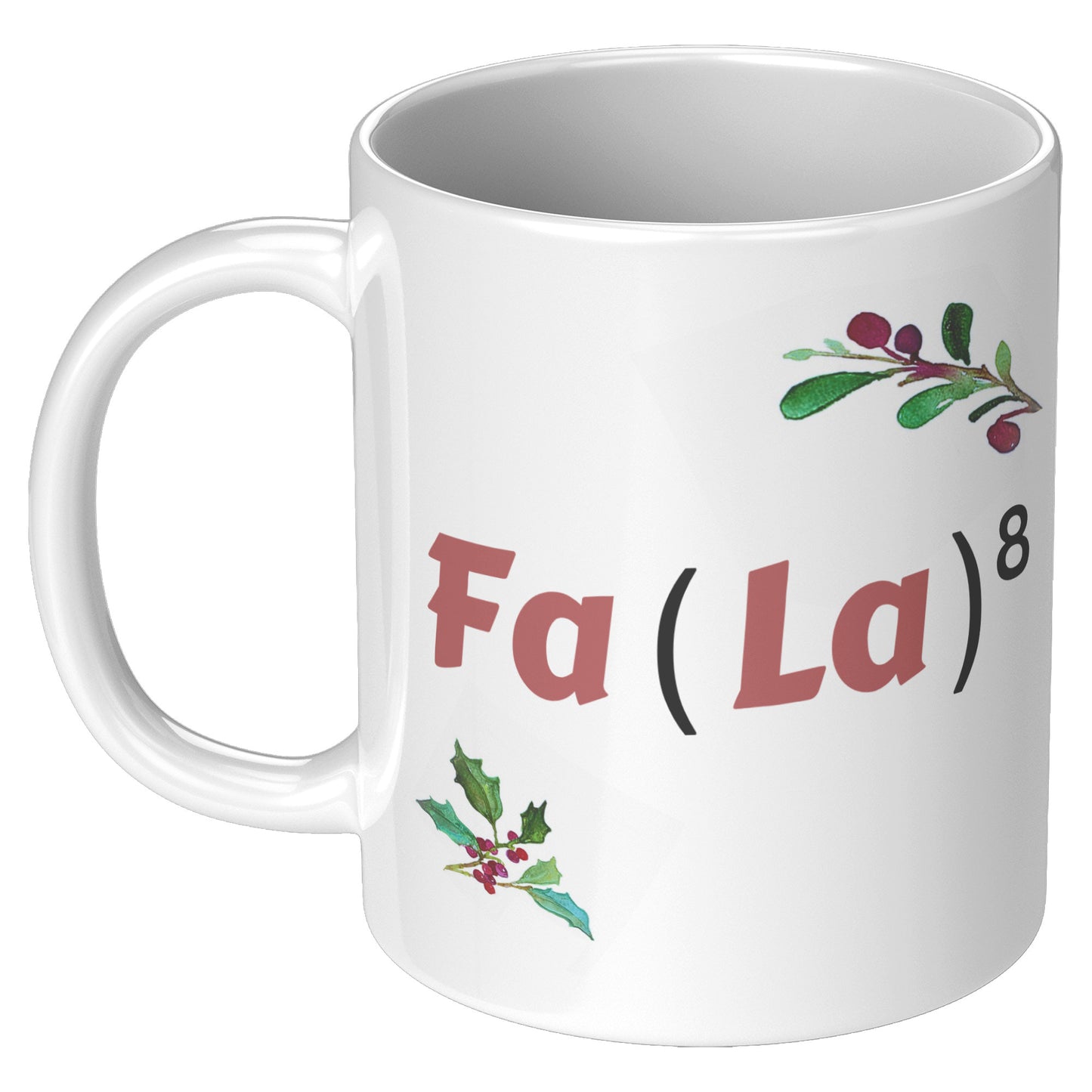 Fa La La La La La La La La Mug
