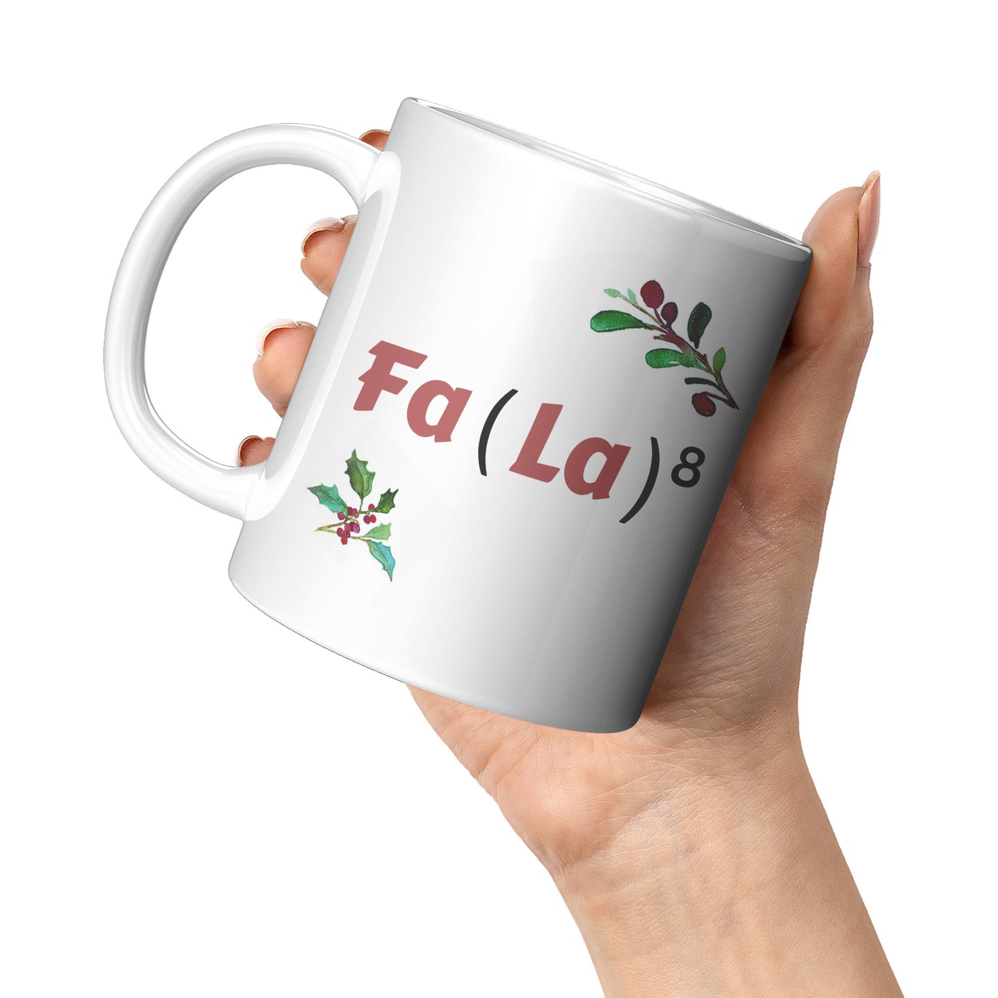Fa La La La La La La La La Mug