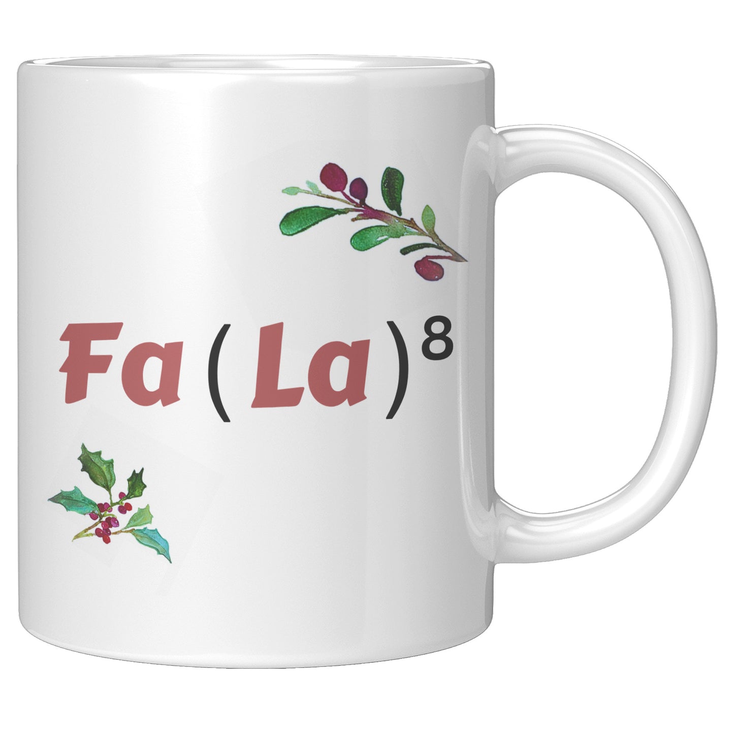 Fa La La La La La La La La Mug