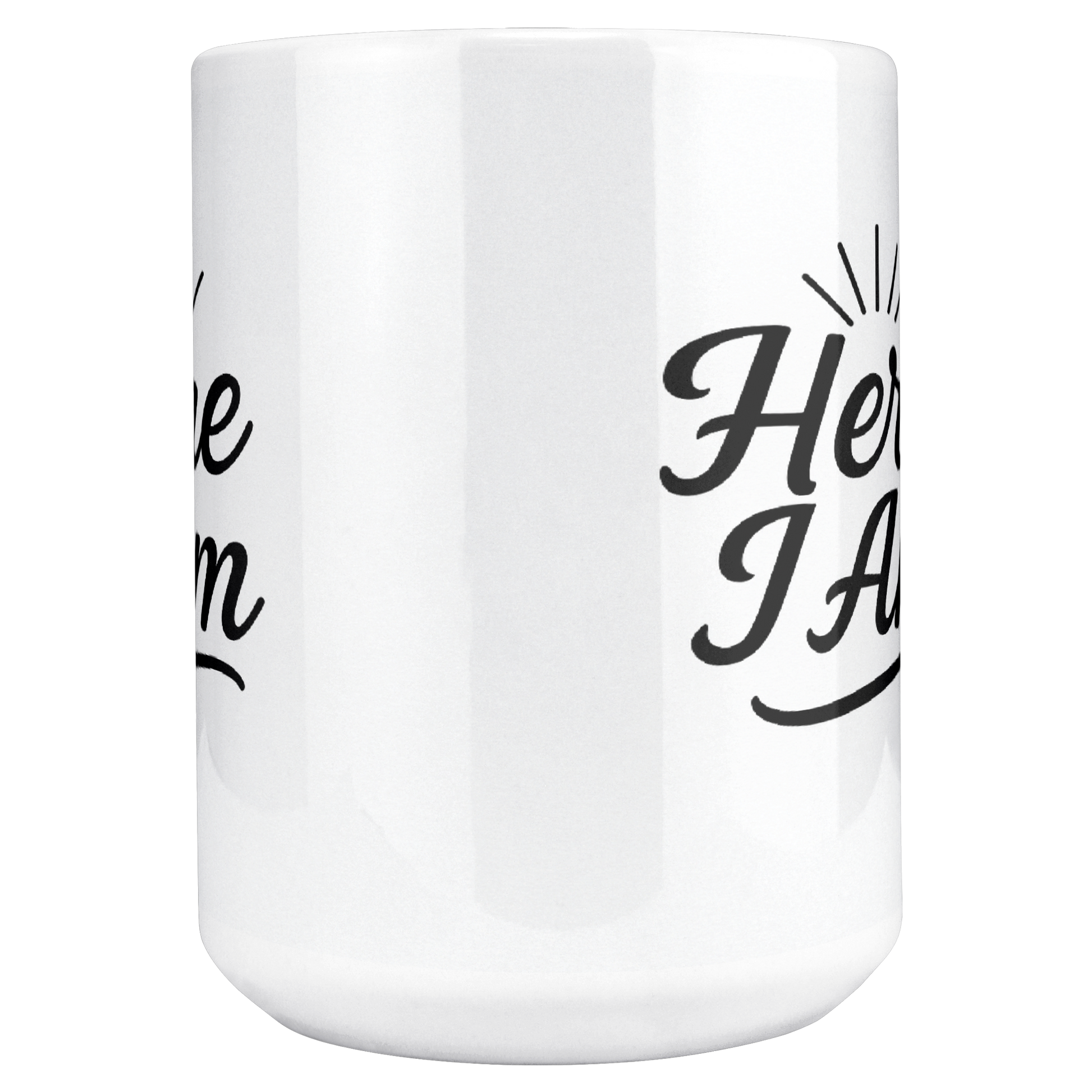 Here_I_Am_15oz_Inspirational_Mug_15ozWhiteMugMAINCenter_Mockup.png