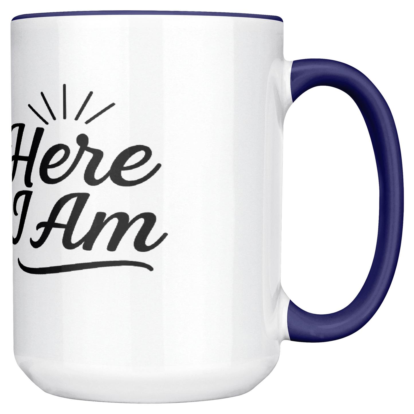 Here_I_Am_15oz_Inspirational_Mug_Main_RH_Mockup.png