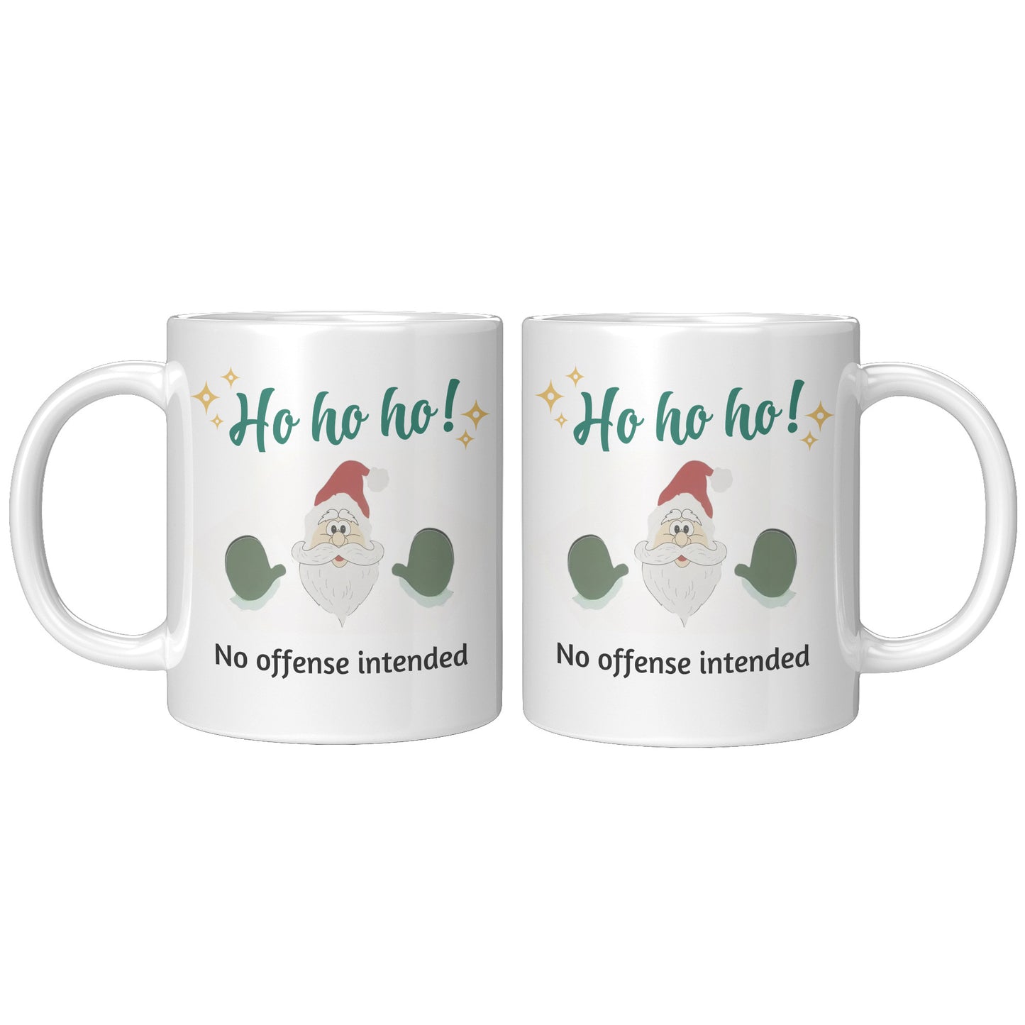 Ho Ho Ho - No Offense intended Christmas Gift Mug