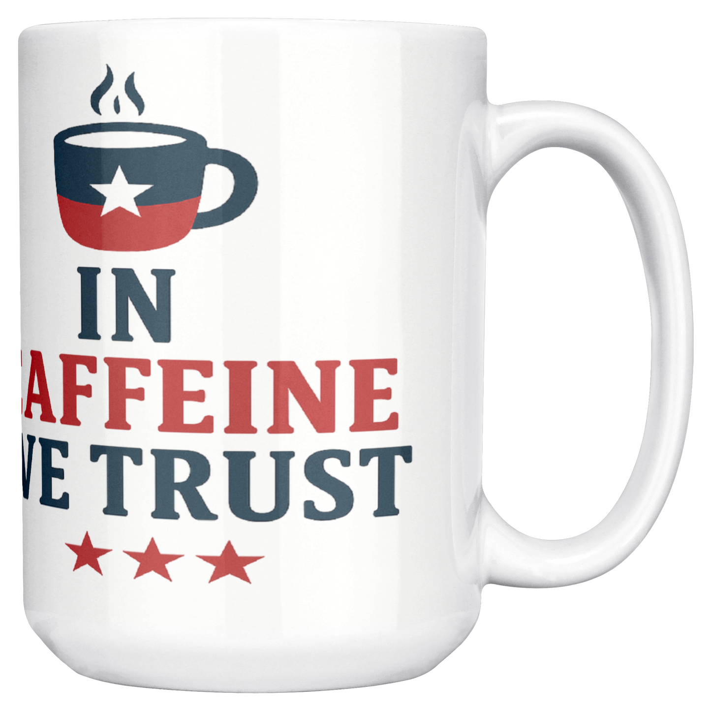 In_Caffeine_we_Trust_Patriotic_Mug_15ozWhiteMugMainRH_Mockup.png