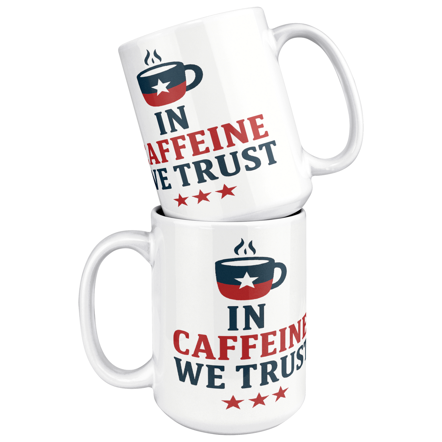 In_Caffeine_we_Trust_Patriotic_Mug_15ozWhiteMugStacked_Mockup.png