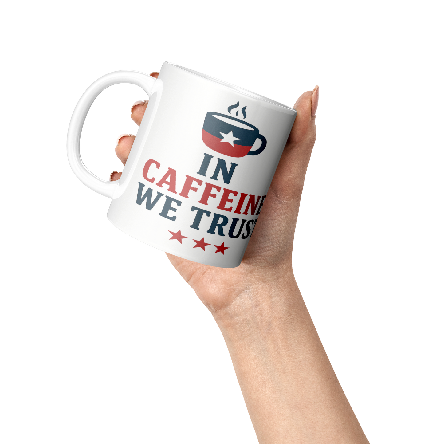 In_Caffeine_we_Trust_Patriotic_Mug_Lifestyle_Raised_Hand_LH_Mockup.png