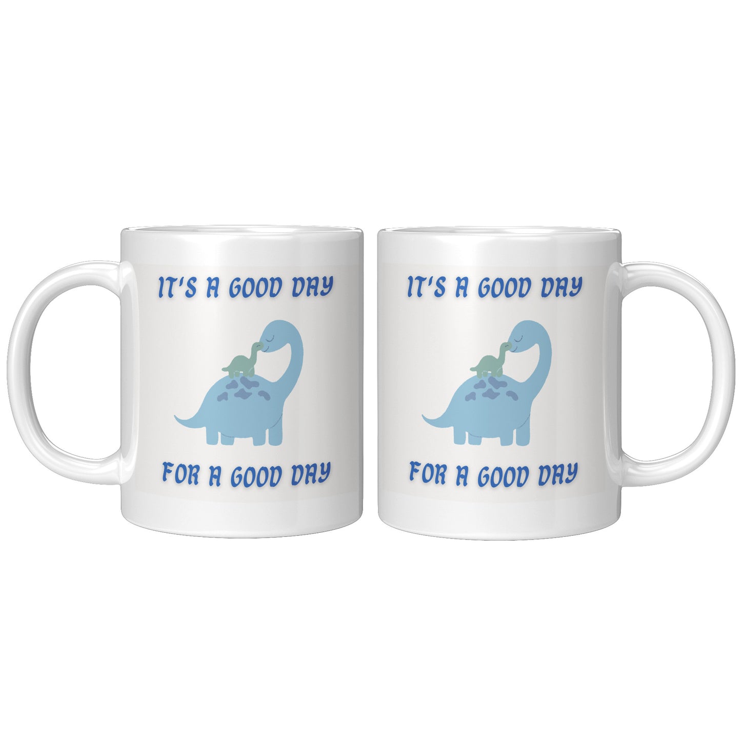 It's A Good Day For A Good Day Gift Mug