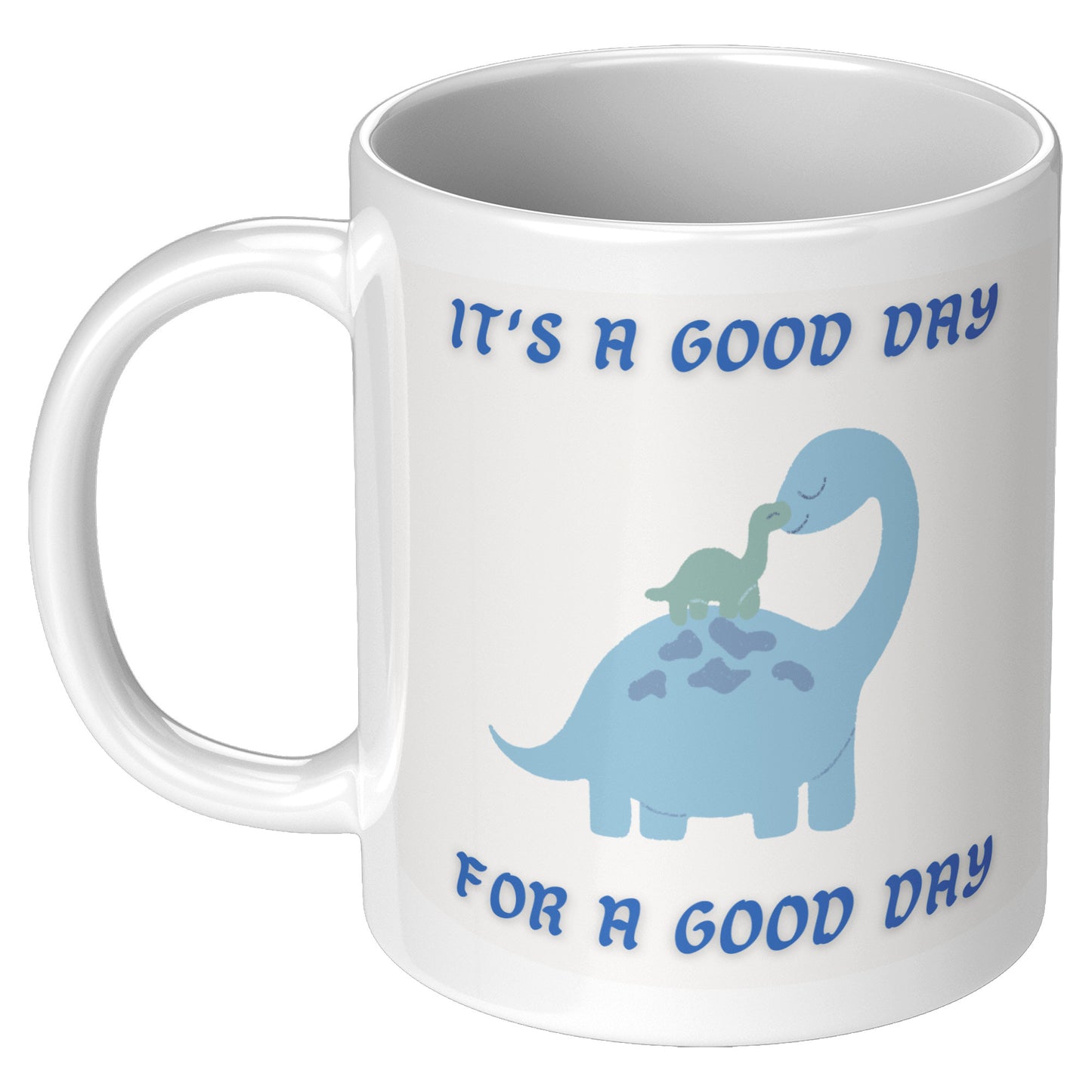 It's A Good Day For A Good Day Gift Mug