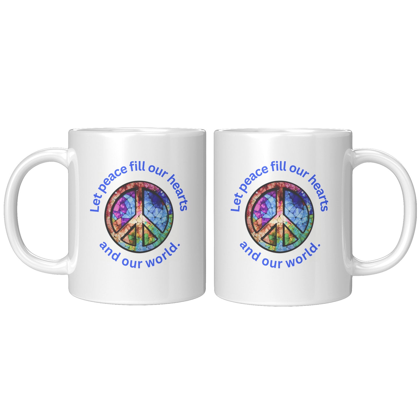 Let Peace Fill Our Hearts and Our World Gift Mug
