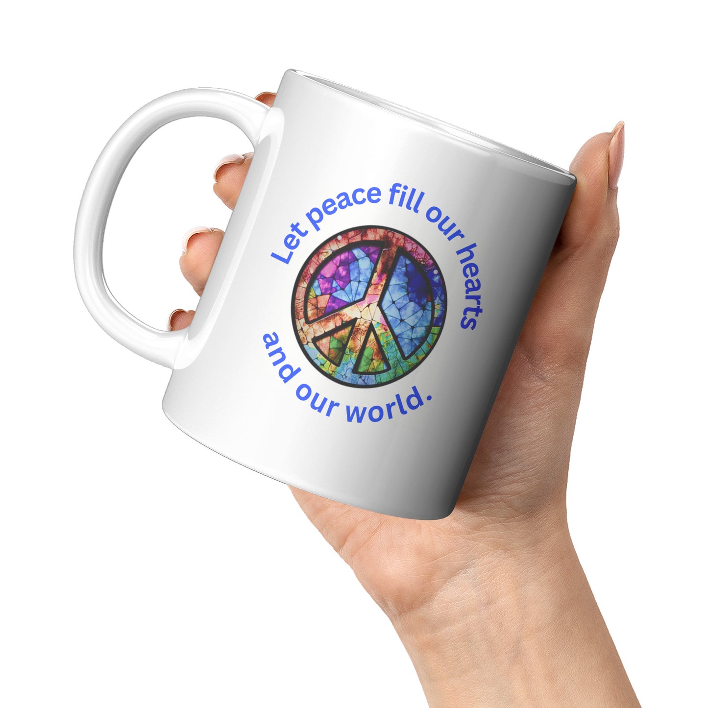 Let Peace Fill Our Hearts and Our World Gift Mug
