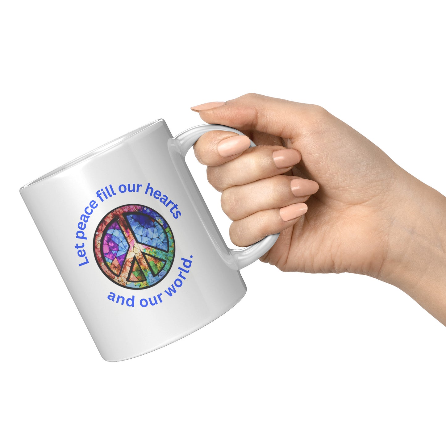 Let Peace Fill Our Hearts and Our World Gift Mug