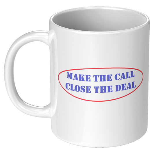 Make the Call Close the deal