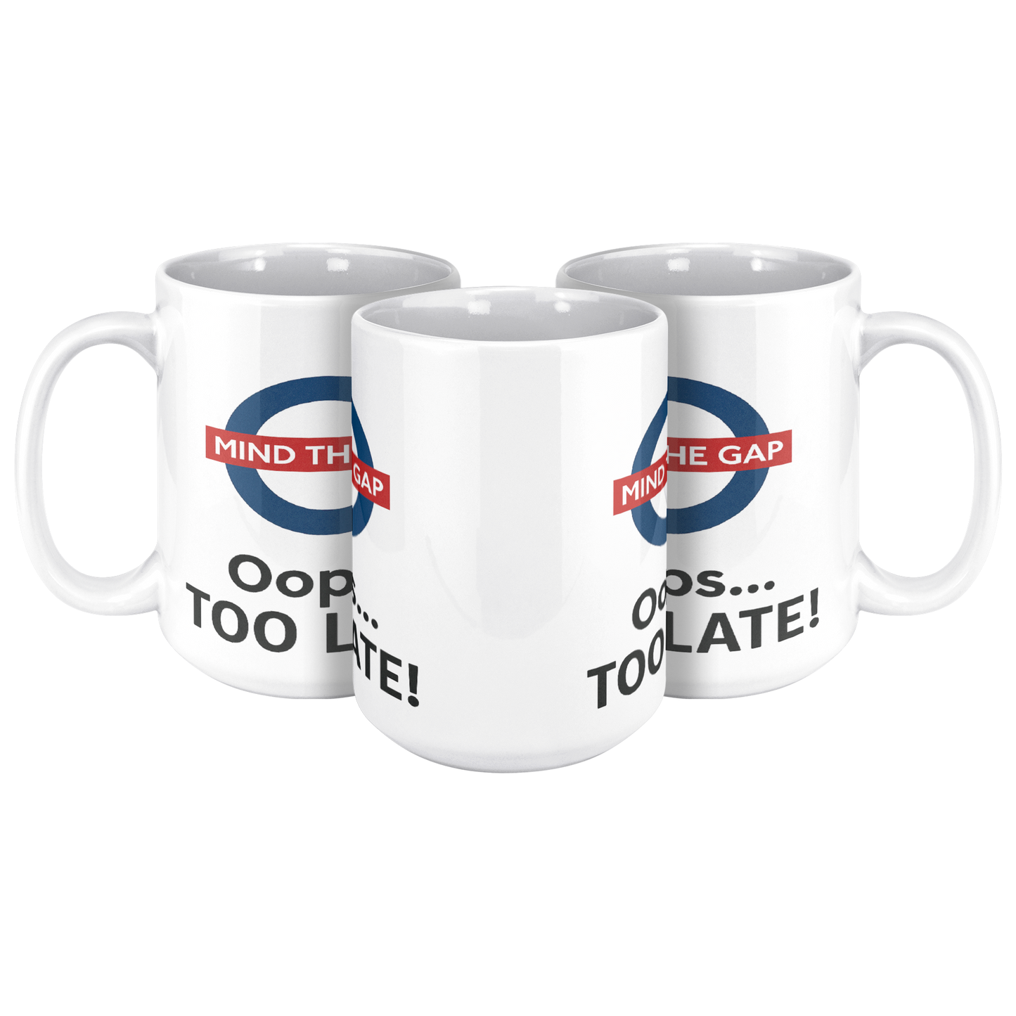 Mind_the_Gap_Oops_Too_Late_Funny__15ozWhiteMug3pcTriangleView_Mockup.png
