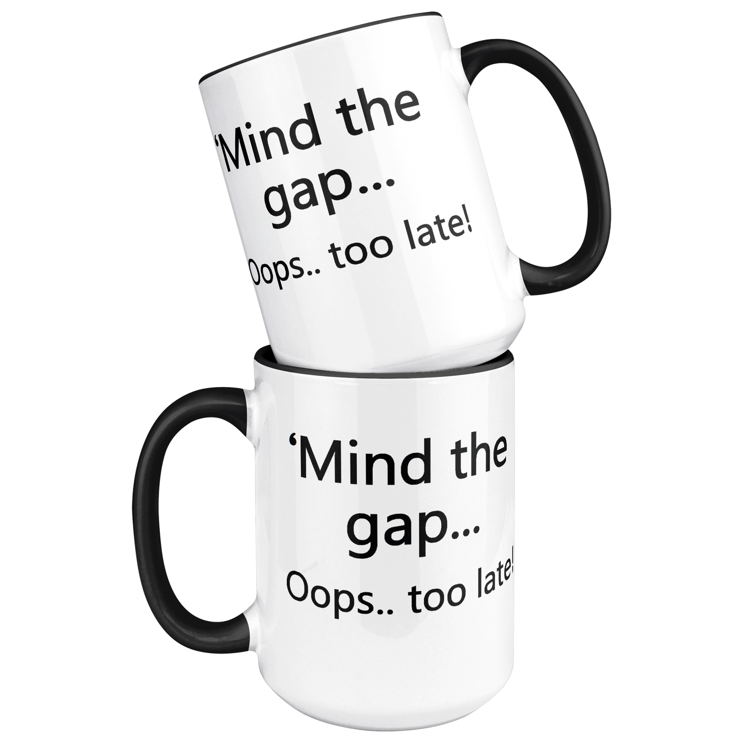 Mind_the_Gap__Oops_Too_Late_Funny_Br_Mug_Stacked_Mockup.png