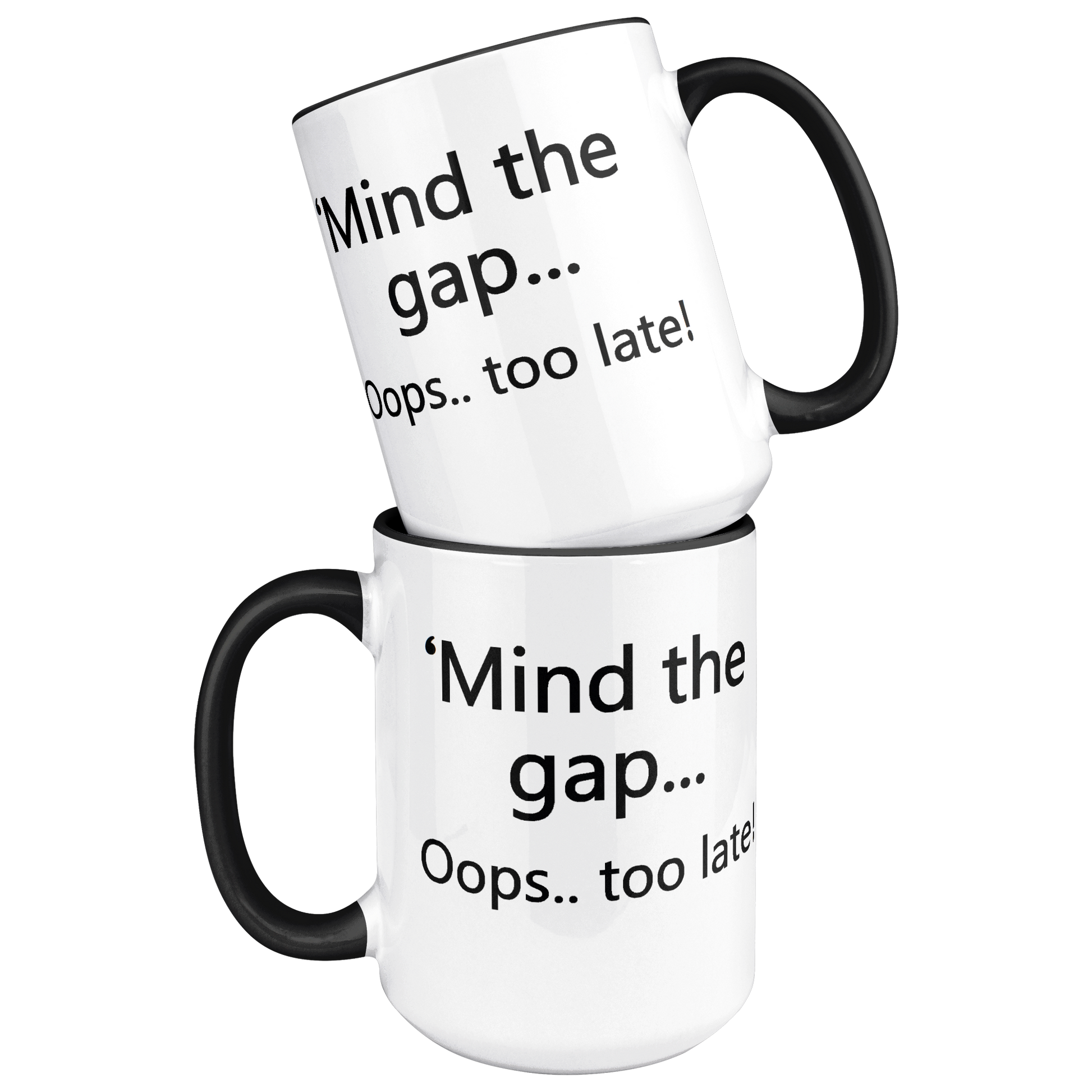 Mind_the_Gap__Oops_Too_Late_Funny_Br_Mug_Stacked_Mockup.png