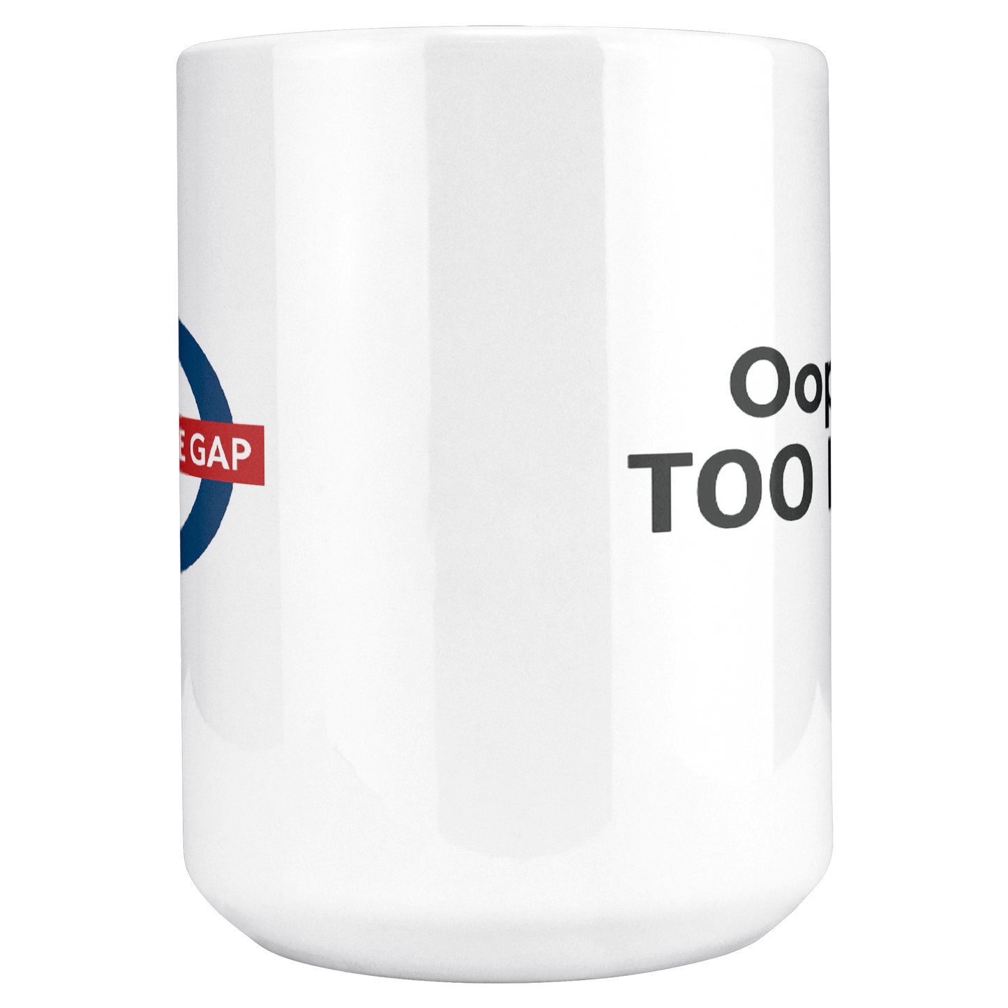 Mind_the_gap_humorous_British_saying_mug_15ozWhiteMugMAINCenter_Mockup.png