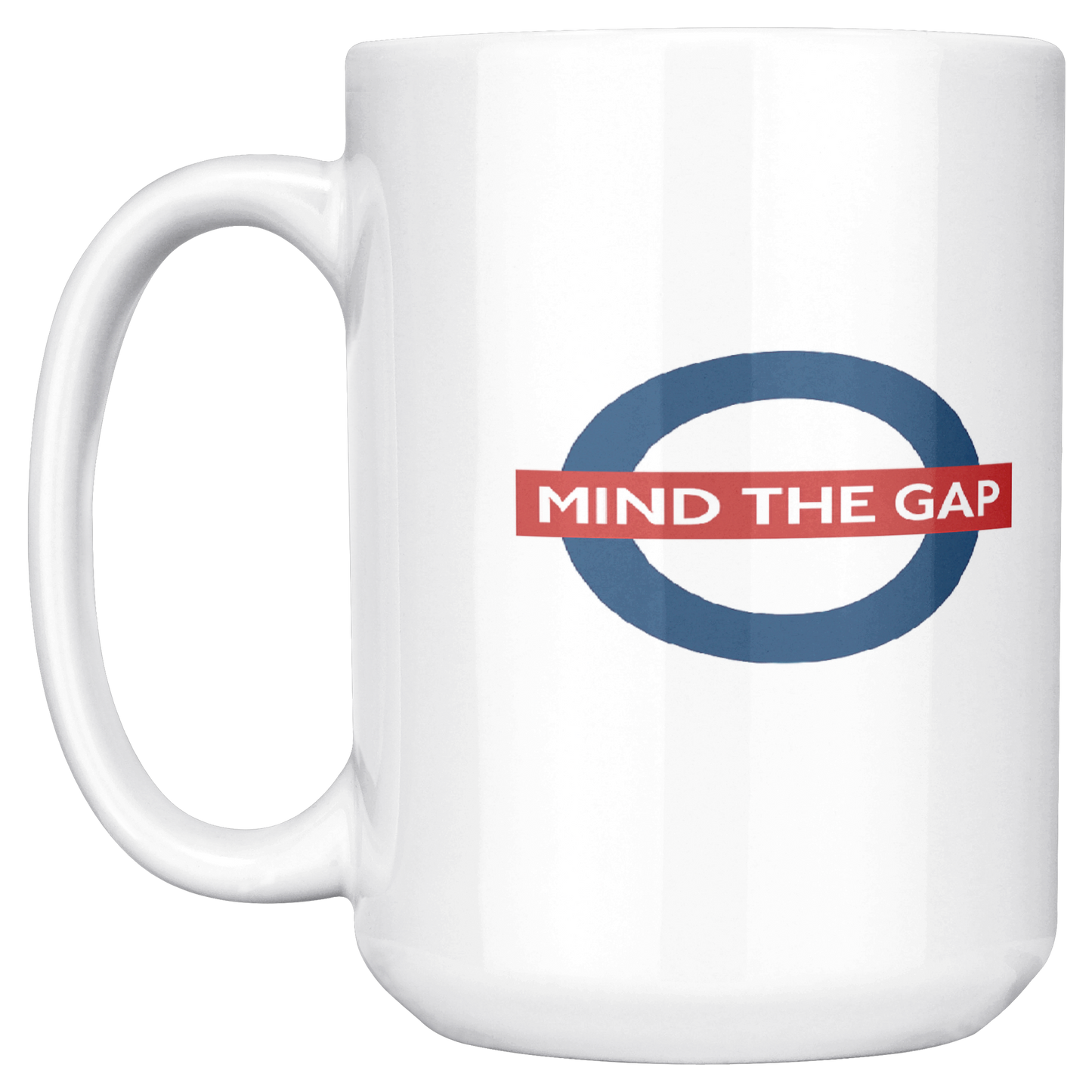 Mind_the_gap_humorous_British_saying_mug_15ozWhiteMugMainLH_Mockup.png