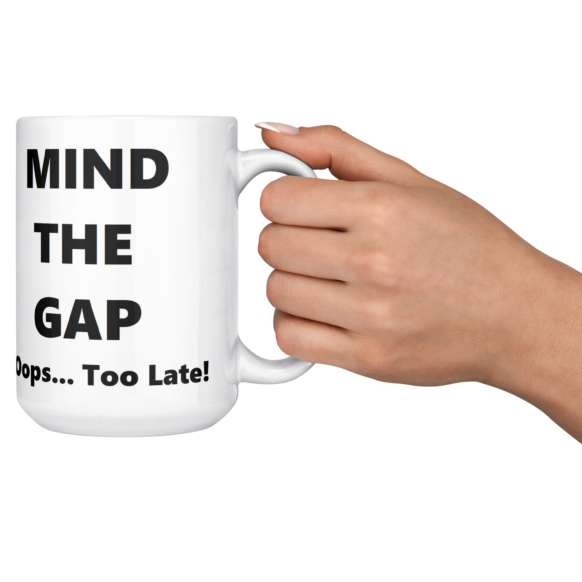 Oops_Too_Late_-_British_Humorous_Mug_15ozWhiteMugLifestyleRHCheers_Mockup.png