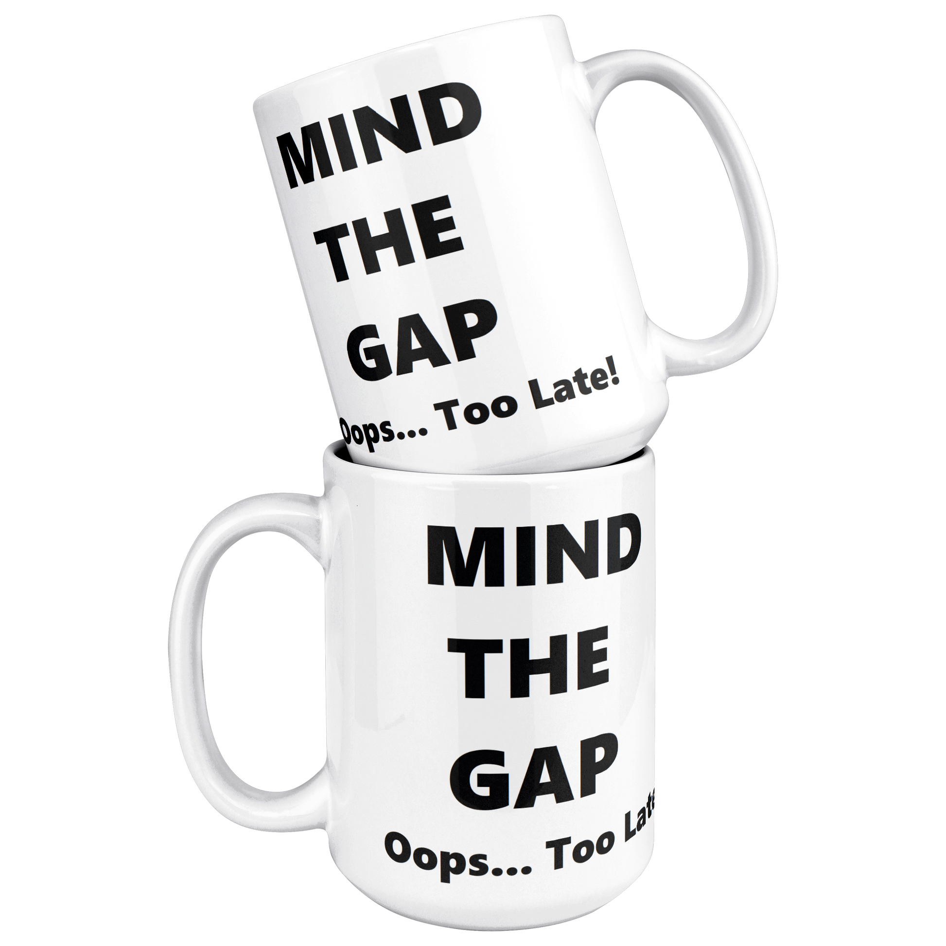 Oops_Too_Late_-_British_Humorous_Mug_15ozWhiteMugStacked_Mockup.png