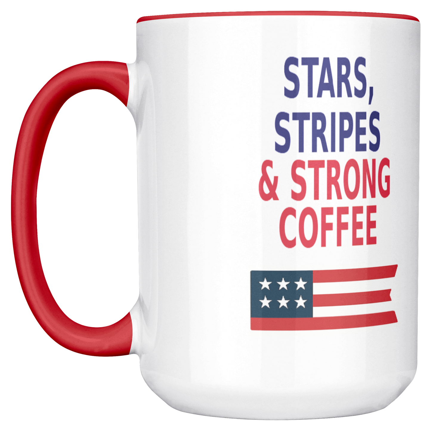 Stars, Stripes & Strong Coffee- Patriotic Mugs. Buy 3 or more and save 10%