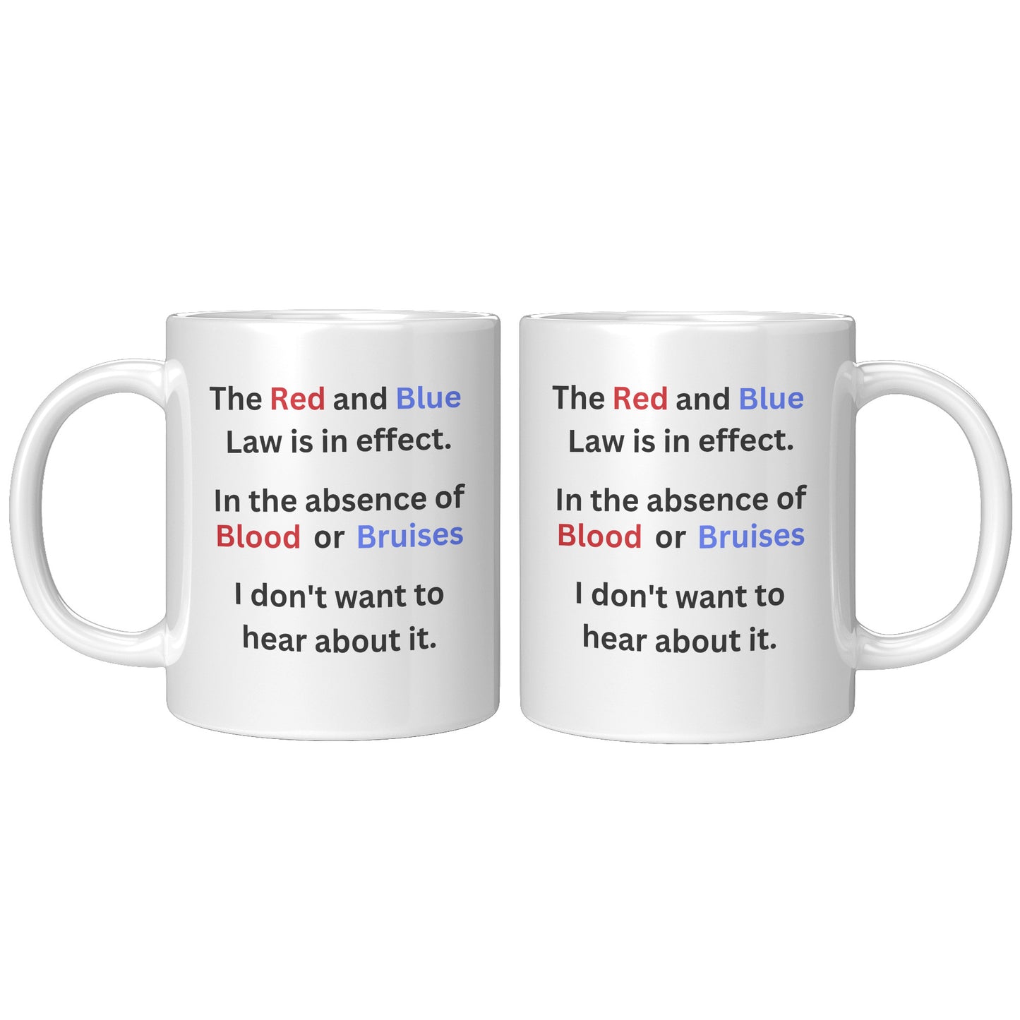 The Red And Blue Law is in Effect Gift Mug