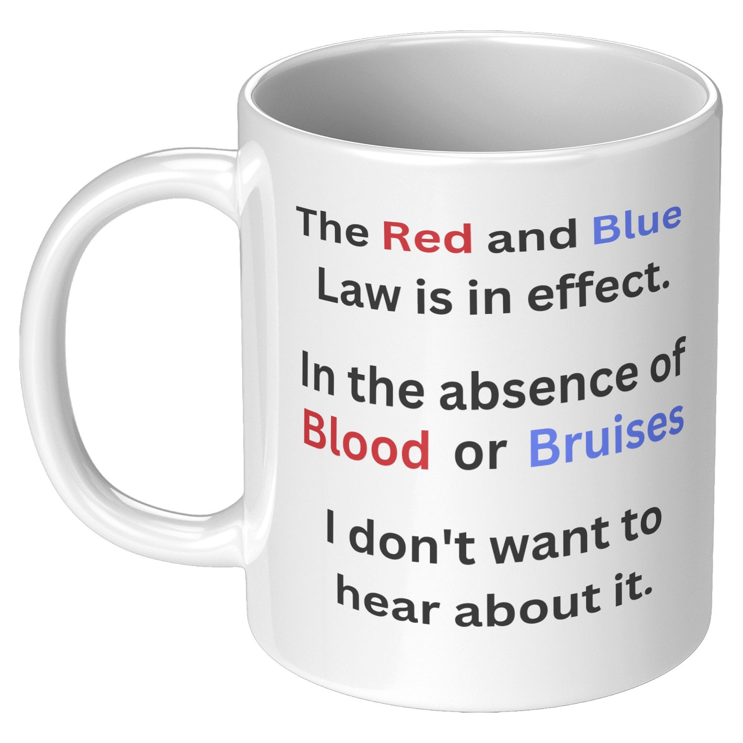 The Red And Blue Law is in Effect Gift Mug