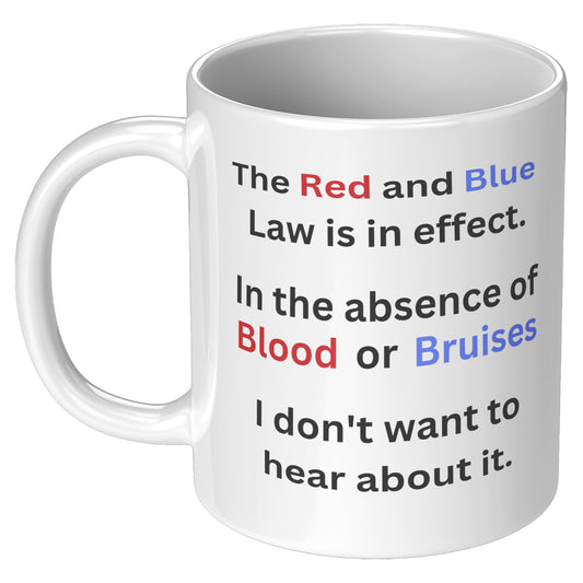 The Red And Blue Law is in Effect Gift Mug