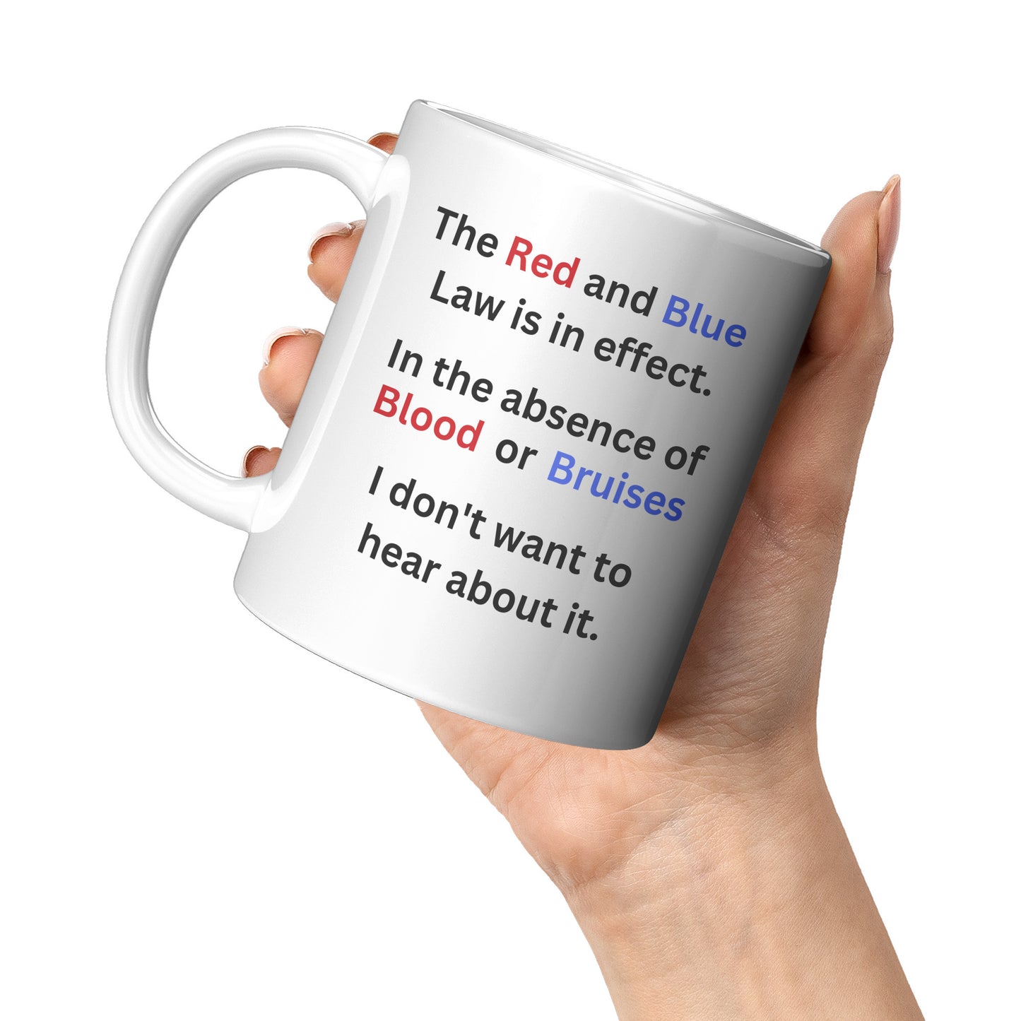 The Red And Blue Law is in Effect Gift Mug