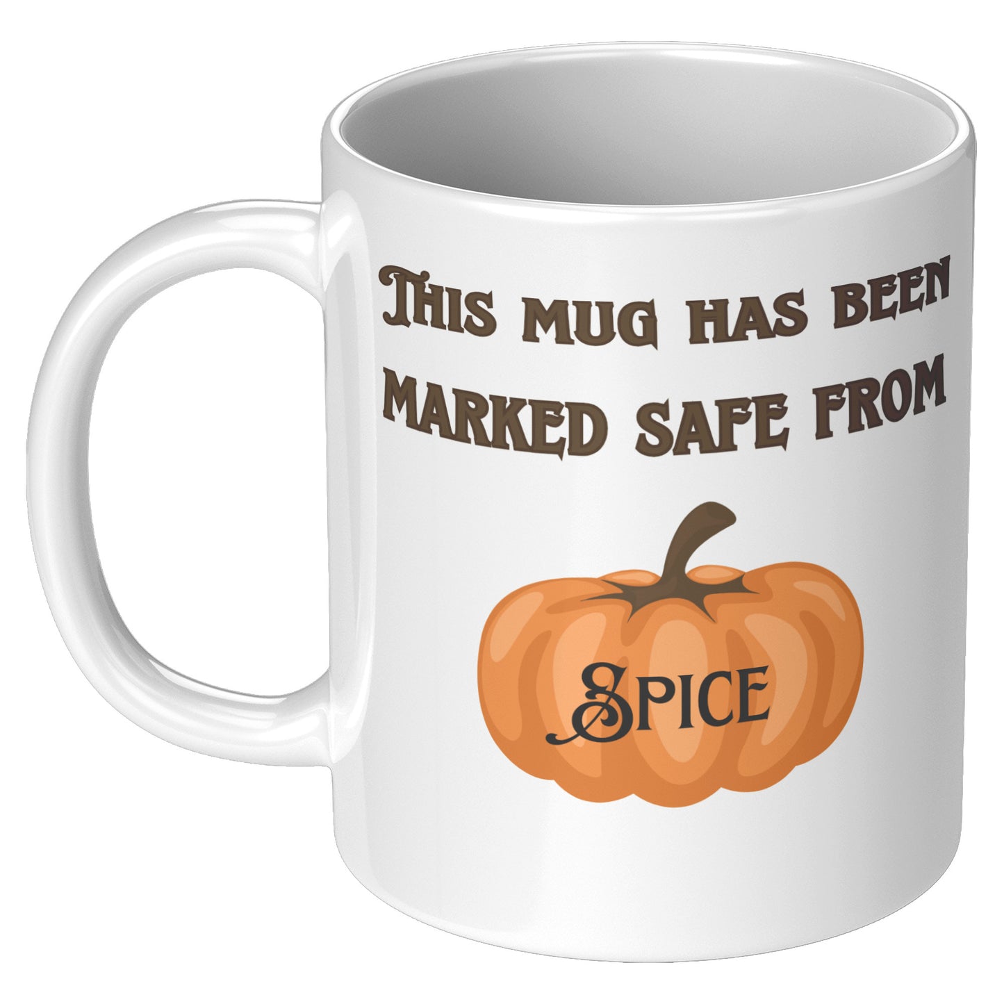 This Mug Has Been Marked Safe From Pumpkin Spice