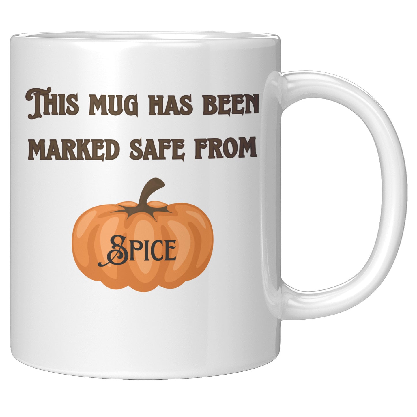 This Mug Has Been Marked Safe From Pumpkin Spice